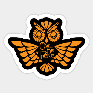 Owl Be There - Owls Sticker